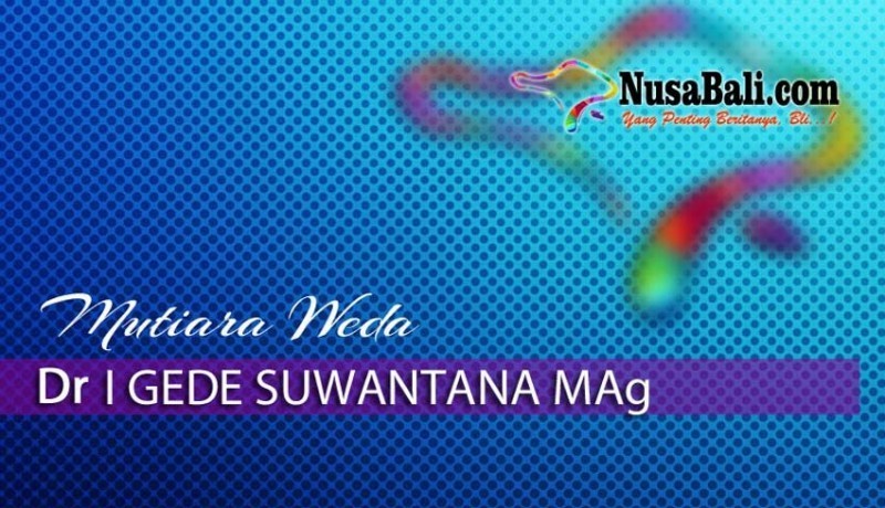 www.nusabali.com-mutiara-weda-pandita-kaya-dan-berkuasa