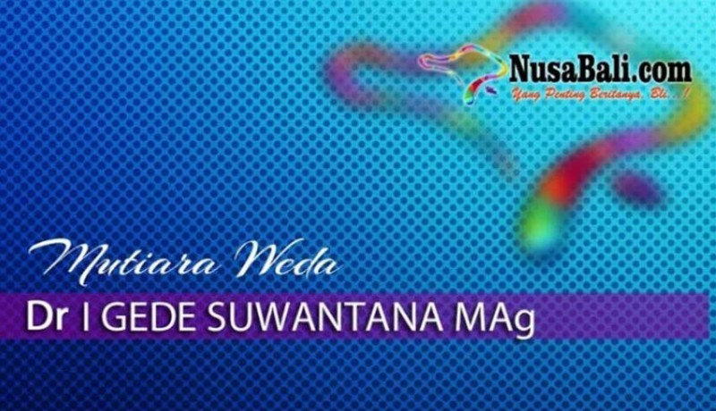 www.nusabali.com-mutiara-weda-dunia-hanya-imajinasi