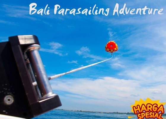 Harga spesial murah watersport Bali Parasailing Adventure Tanjung Benoa - Senggol Bali
